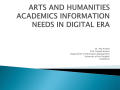 Arts and Humanities Academics Information Needs in Digital Era