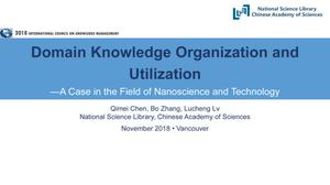 Domain Knowledge Organization and Utilization—A Case in the Field of Nanoscience and Technology