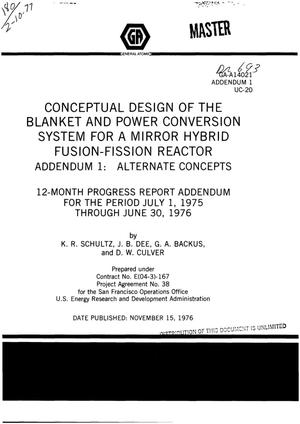Conceptual design of the blanket and power conversion system for a mirror hybrid fusion-fission reactor. Addendum 1. Alternate concepts. 12-month progress report addendum, July 1, 1975--June 30, 1976
