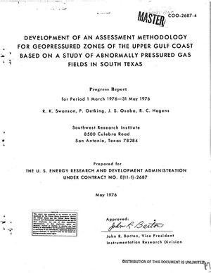 Development of an assessment methodology for geopressured zones of the upper Gulf Coast based on a study of abnormally pressured gas fields in South Texas. Progress report, 1 March 1976--31 May 1976