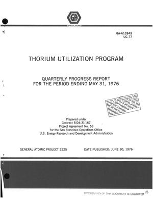 Thorium utilization program. Quarterly progress report for the period ending May 31, 1976. [Fuel element crushing, solids handling, fluidized-bed combustion, aqueous separations, solvent extraction, off-gas studies, semiremote handling systems, alternative head-end processing, and fuel recycle design]