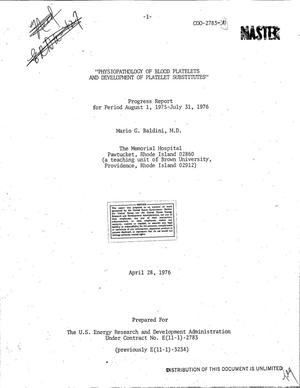 Physiopathology of blood platelets and development of platelet substitutes. Progress report, August 1, 1975--July 31, 1976