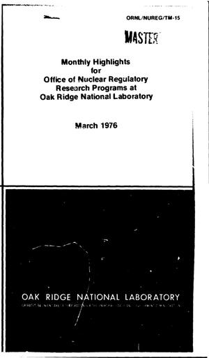 Monthly Highlights for Office of Nuclear Regulatory Research Programs at Oak Ridge National Laboratory: March 1976