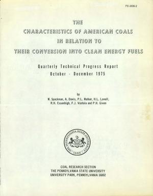 Characteristics of American coals in relation to their conversion into clean energy fuels. Quarterly technical progress report, October--December 1975