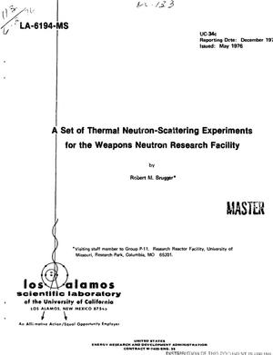 Set of thermal neutron-scattering experiments for the Weapons Neutron Research Facility