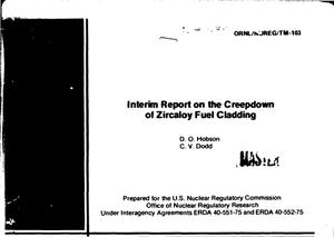 Interim report on the creepdown of Zircaloy fuel cladding