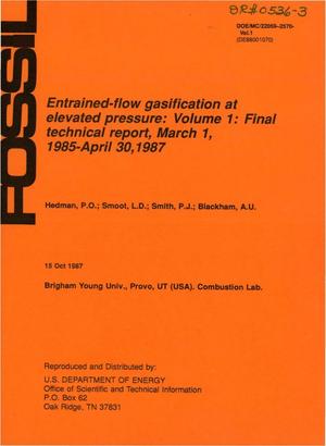 Entrained-Flow Gasification at Elevated Pressure: Volume 1: Final Technical Report, March 1, 1985-April 30,1987