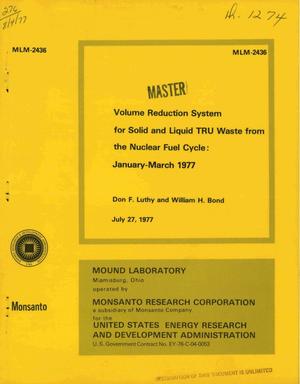 Volume reduction system for solid and liquid TRU waste from the nuclear fuel cycle: January--March 1977. [Ash immobilization]