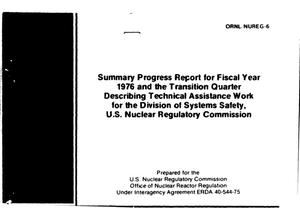 Summary progress report for fiscal year 1976 and the transition quarter describing technical assistance work for the Division of Systems Safety, U. S. Nuclear Regulatory Commission. [HTGR]
