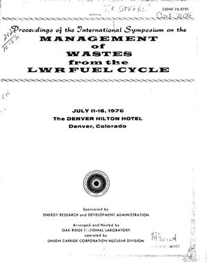 Proceedings of the international symposium on the management of wastes from the LWR fuel cycle, Denver, Colorado, July 11--16, 1976