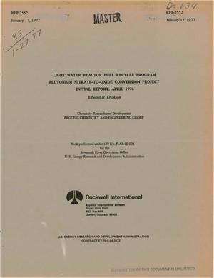 Light Water Reactor Fuel Recycle program. Plutonium nitrate-to-oxide conversion project initial report, April 1976