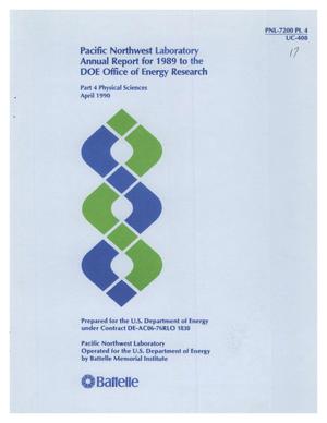 Pacific Northwest Laboratory annual report for 1989 to the DOE (Department of Energy) Office of Energy Research - Part 4: Physical Sciences