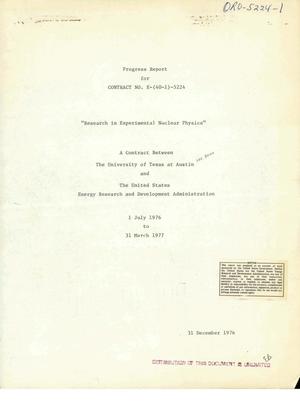 Research in experimental nuclear physics. Progress report, 1 July 1976 to 31 March 1977. [Univ. of Texas at Austin]