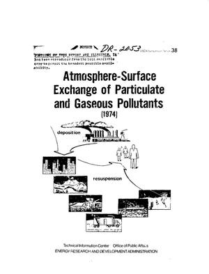 Atmosphere-surface exchange of particulate and gaseous pollutants (1974). Proceedings of a symposium, Richland, Washington, September 4--6, 1974