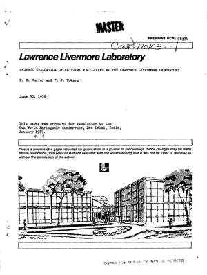 Seismic evaluation of critical facilities at the Lawrence Livermore Laboratory. [Evaluation of effects of severe earthquake loading]