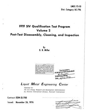 FFTF SIV qualification test program. Volume 2. Post-test disassembly, cleaning, and inspection