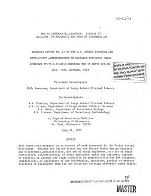 Bovine lymphocytic leukemia: studies of etiology, pathogenesis and mode of transmission. Progress report No. 17, July 1976--October 1977
