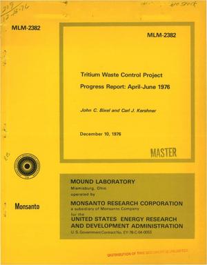 Tritium Waste Control Project progress report: April--June 1976. [LIS; electrolysis; monitor; shipping container; catalytic exchange]