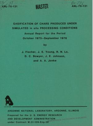 Gasification of chars produced under simulated in situ processing conditions. Annual report, October 1975--September 1976