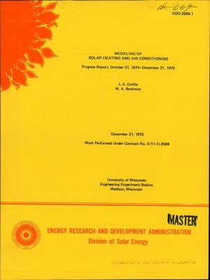 Modeling of solar heating and air conditioning. Progress report, October 31, 1974--December 31, 1975