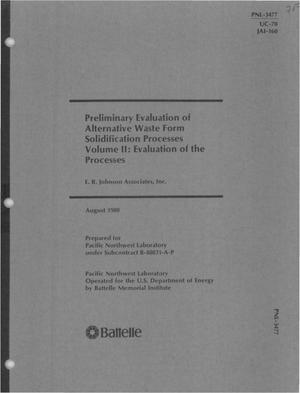 Preliminary evaluation of alternative waste form solidification processes. Volume II. Evaluation of the processes