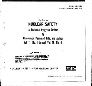 Index to Nuclear Safety. A technical progress review by chronology, permuted title, and author. Vol 11, No. 1 through Vol. 16, No. 6