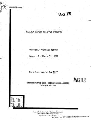 Reactor safety research programs. Quarterly progress report, January 1--March 31, 1977