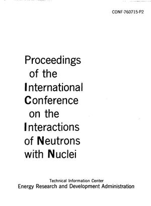 International conference on the interactions of neutrons with nuclei. Volume II. Joint, parallel and papers sessions. Proceedings of a conference held at Lowell, Massachusetts, July 6--9, 1976