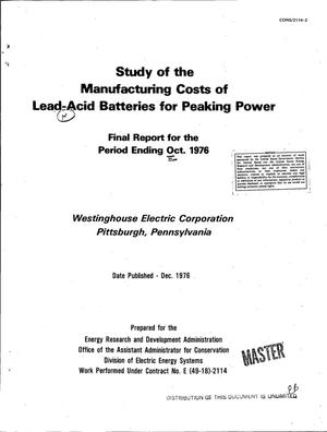 Study of the manufacturing costs of lead--acid batteries for peaking power. Final report for the period ending Oct. 1976