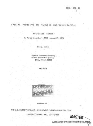 Special problems in nuclear instrumentation. Progress report, September 1, 1975--August 31, 1976