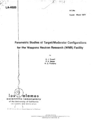 Parametric studies of target/moderator configurations for the Weapons Neutron Research (WNR) facility