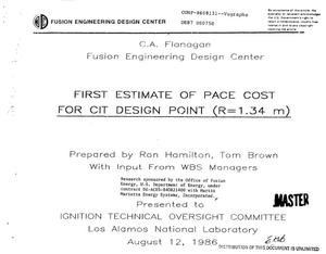 First estimate of PACE cost for CIT design point (R = 1. 34 m)