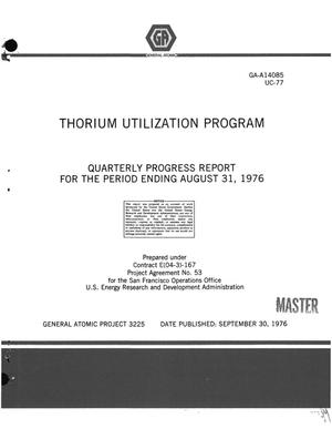 Thorium utilization program. Quarterly progress report for the period ending August 31, 1976. [HTGR fuels]