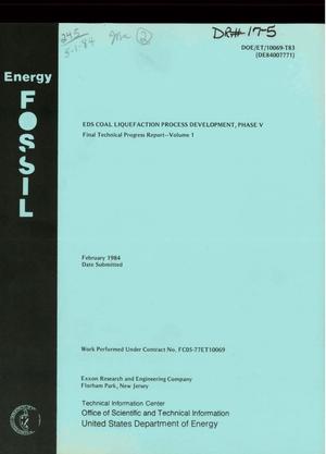 EDS coal liquefaction process development: Phase V. Final technical progress report, Volume I