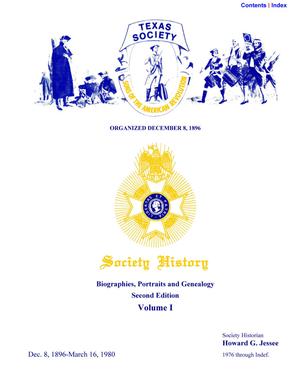 Texas Society Sons of the American Revolution, Society History, Biographies, Portraits and Genealogy, Second Edition, Volume I
