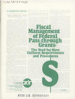 Fiscal management of federal pass-through grants : the need for more uniform requirements and procedures