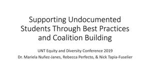 Primary view of object titled 'Supporting Undocumented Students Through Best Practices and Coalition Building'.