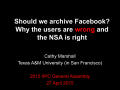 Presentation: Should We Archive Facebook? Why the Users Are Wrong and the NSA Is Ri…