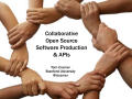 Presentation: Collaborative Open Source Software Production & APIs