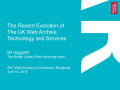 Presentation: The Recent Evolution of The UK Web Archive Technology and Services