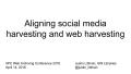 Presentation: Aligning Social Media Harvesting and Web Harvesting