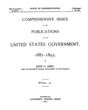 Primary view of Comprehensive Index to the Publications of the United States Government, 1881-1893, Volume 1.