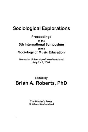 Primary view of object titled 'Sociological Explorations: Proceedings of the 5th International Symposium on the Sociology of Music Education'.