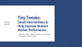 Primary view of Tiny Tweaks: Small Interventions to Help Improve Student Worker Performance