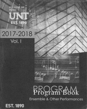 Primary view of object titled 'College of Music Program Book 2017-2018: Ensemble & Other Performances, Volume 1'.
