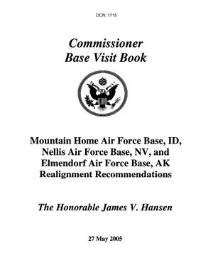 Commissioner's Base Briefing Book - Mountain Home AF Base, Idaho Nellis AFB, and  Elmendorf AFB, AK Realignment Recommendations