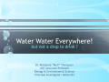Presentation: Water Water Everywhere! but not a drop to drink?