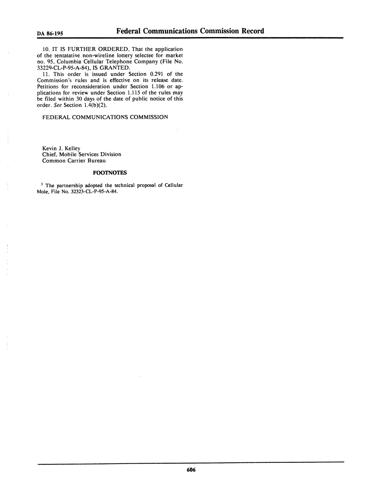 FCC Record, Volume 1, No. 4, Pages 549 to 785, November 10 - November 21, 1986
                                                
                                                    606
                                                