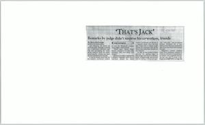 [Clipping: 'That's Jack': Remarks by judge didn't surprise his coworkers, friends]