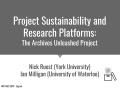 Presentation: Project Sustainability and Research Platforms: The Archives Unleashed…